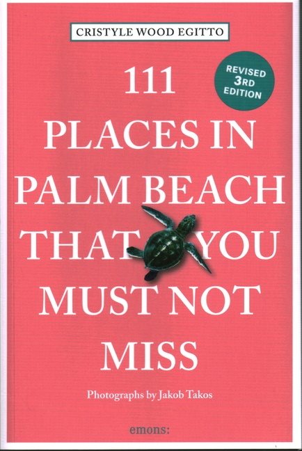 111 Places In Palm Beach That You Must Not Miss