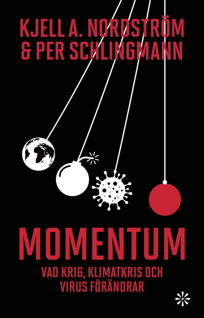 Momentum : vad krig, klimatkris och virus förändrar