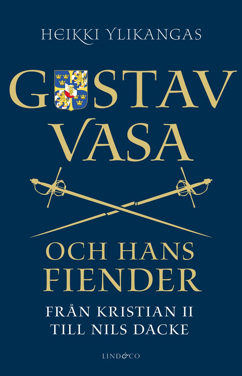 Gustav Vasa och hans fiender : från Kristian II till Nils Dacke